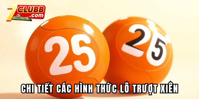 Chi tiết các hình thức lô trượt xiên 