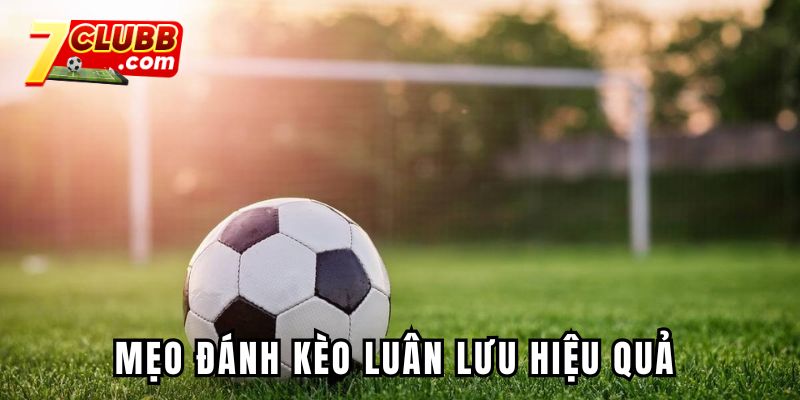 Một số mẹo đánh kèo luân lưu hiệu quả từ tay chơi lâu năm