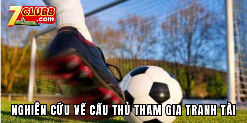 Nghiên cứu về các cầu thủ tham gia tranh tài
