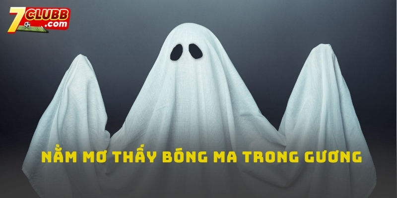Nằm mơ thấy Bóng ma trong gương