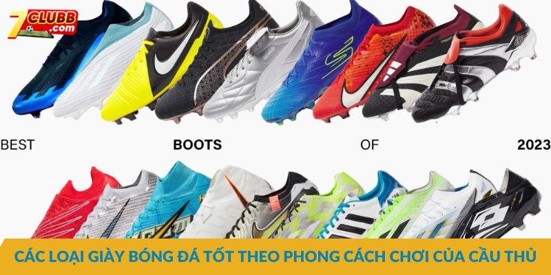 Các loại giày bóng đá tốt thiết kế theo phong cách chơi của cầu thủ