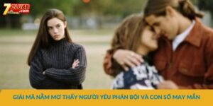 Nằm mơ thấy người yêu phản bội