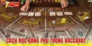 Cách đọc bảng phụ trong baccarat