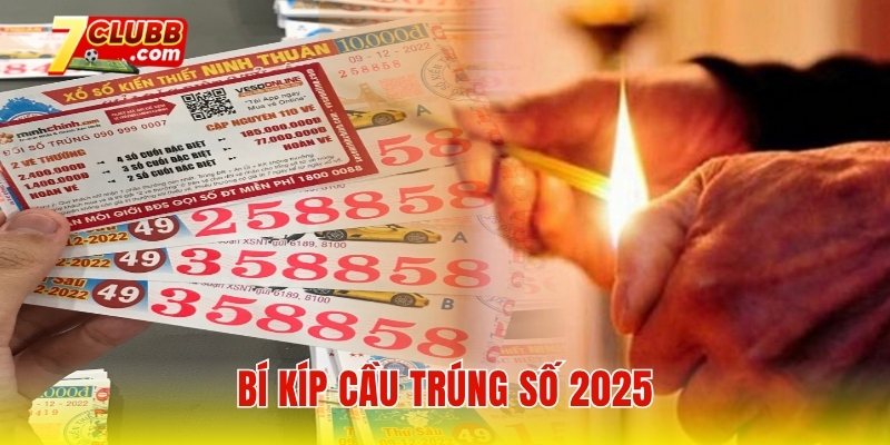 Bí kíp cầu trúng số 2025
