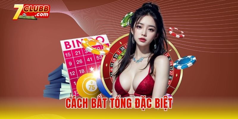 cách bắt tổng đặc biệt
