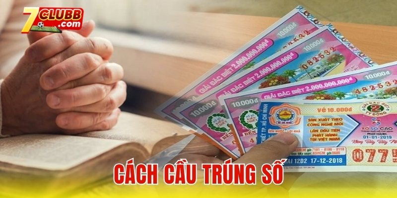 Cách cầu trúng số