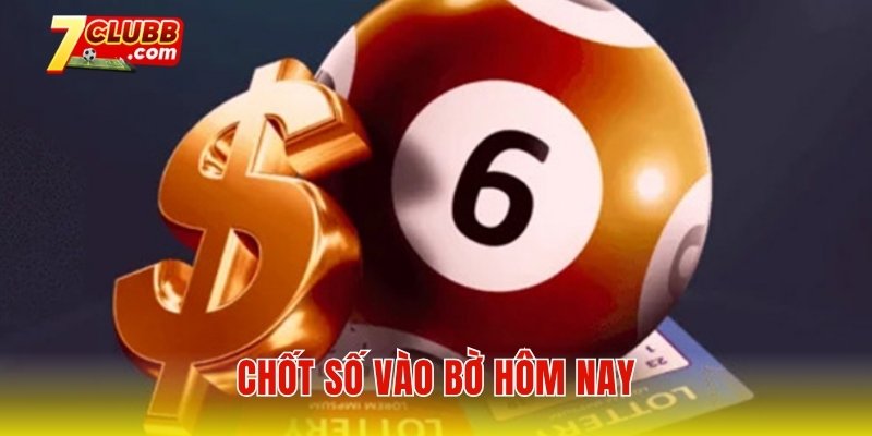 Chốt số vào bờ hôm nay