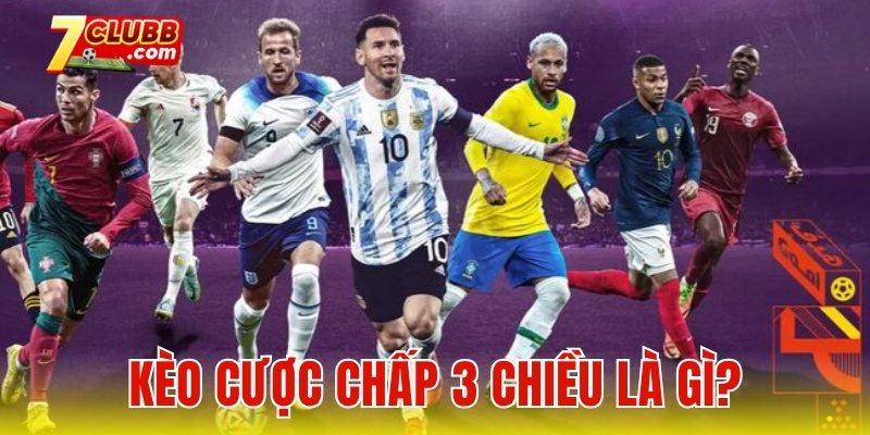 Kèo cược chấp 3 chiều