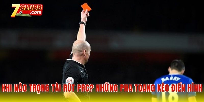 Khi nào trọng tài rút PRC trong bóng đá