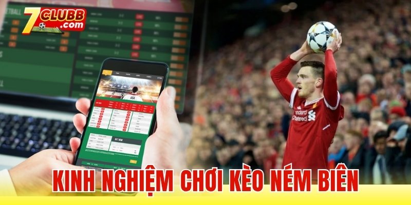 Kinh nghiệm chơi kèo ném biên