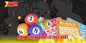 Kinh nghiệm đánh lô theo ngày