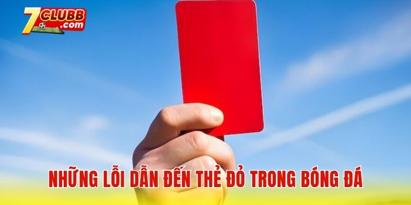 Những lỗi dẫn đến thẻ đỏ trong bóng đá