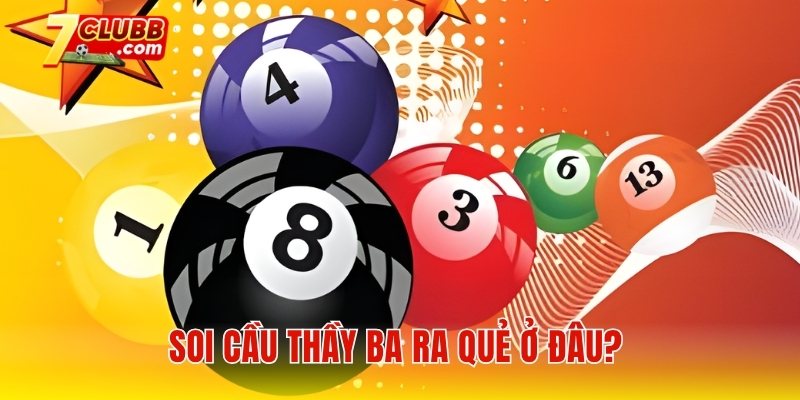 Soi cầu thầy Ba ra quẻ ở đâu_ Có chuẩn xác không?
