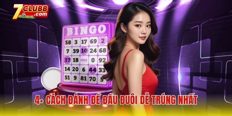 4+ cách đánh đề đầu đuôi dễ trúng nhất