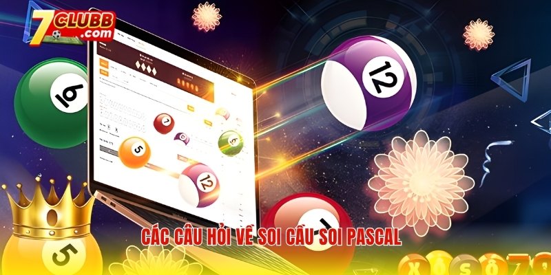 Các câu hỏi về soi cầu soi Pascal