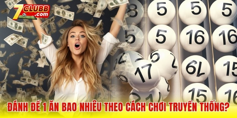 Đánh đề 1 ăn bao nhiêu theo cách chơi truyền thống