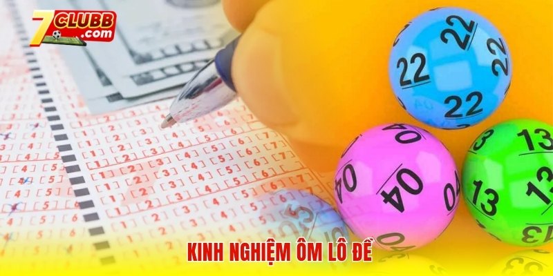 Kinh nghiệm ôm bảng lô đề