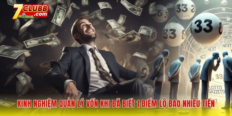 Kinh nghiệm quản lý vốn khi đã biết 1 điểm lô bao nhiêu tiền