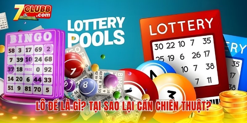 Lô Đề Là Gì? Tại Sao Lại Cần Chiến Thuật