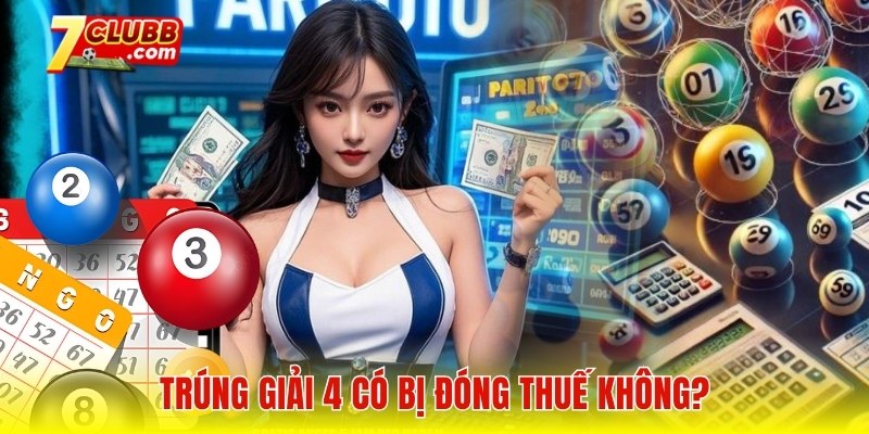 Trúng giải 4 có bị đóng thuế không?
